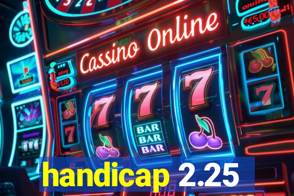 handicap 2.25